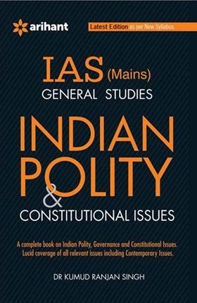 Arihant UPSC IAS Civil Service Examination INDIAN POLITY AND CONSTITUTIONAL ISSUES